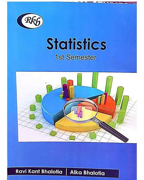 Statistics SEM – 1 ( RaviKant Balotia & Alka Bhalotia)
